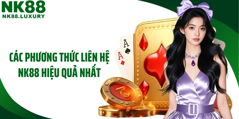Các phương thức liên hệ NK88 hiệu quả nhất