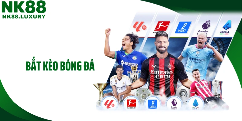 Bắt Kèo Bóng Đá NK88