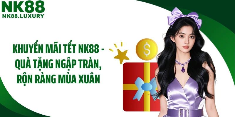 Khuyến Mãi Tết NK88